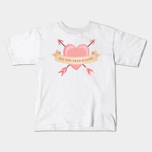 All You Need Is Love Kids T-Shirt